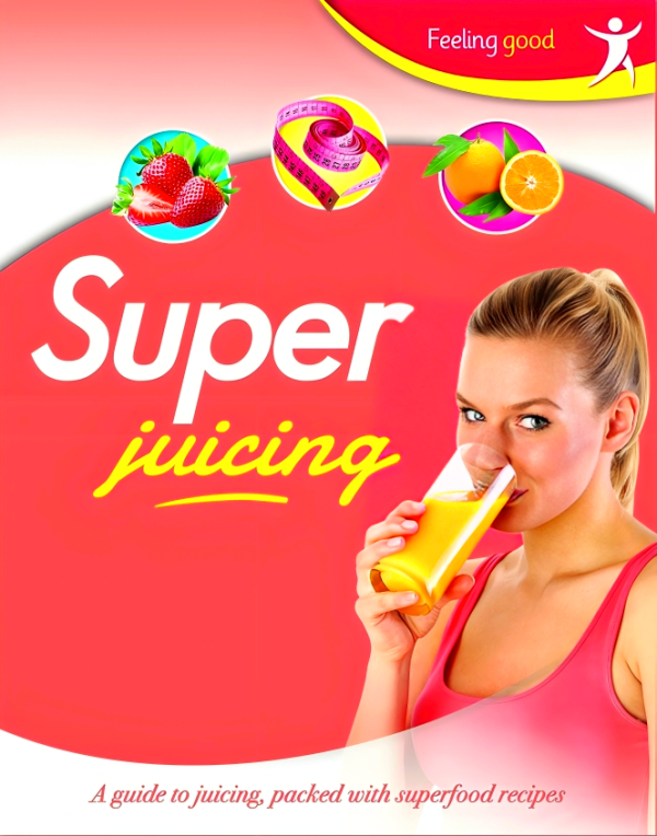 Feeling Good: Super Juicing Online Sale