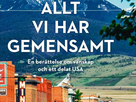 Allt vi har gemensamt : en berättelse om vänskap och ett delat USA Online Sale