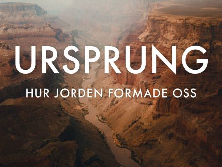 Ursprung : hur jorden formade oss on Sale