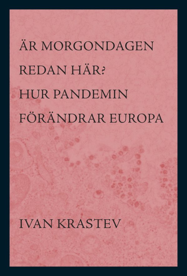 Är morgondagen redan här? : hur pandemin förändrar Europa For Cheap