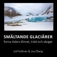 Smältande glaciärer : forna tiders klimat, träd och skogar Cheap