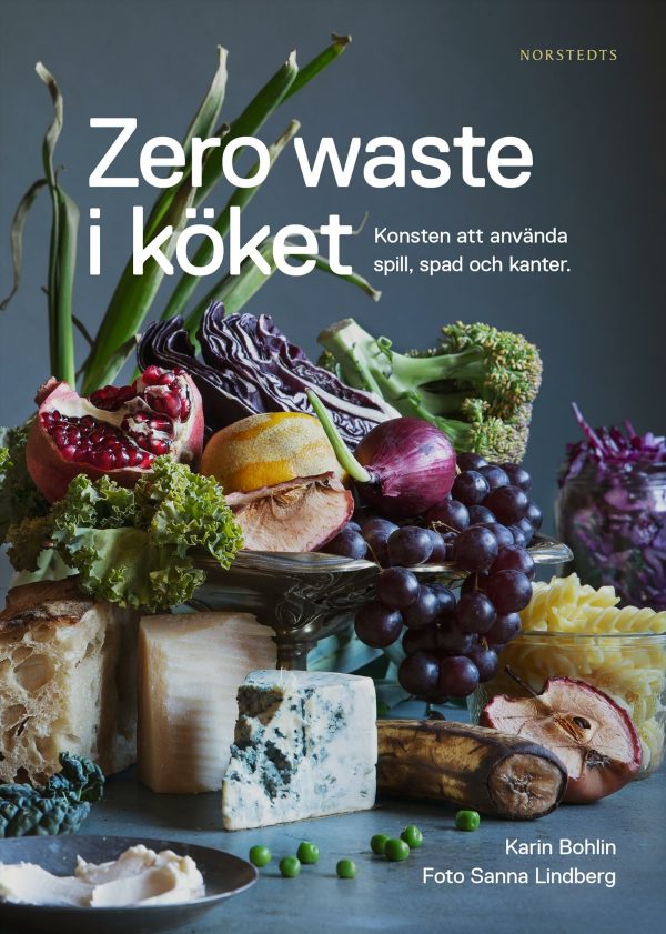 Zero waste i köket : konsten att använda spill, spad och kanter Online now