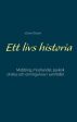 Ett livs historia : mobbing, misshandel, psykisk ohälsa och orimliga krav i samhället Cheap