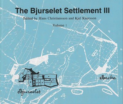 Bjurselet settlement III : finds and features : excavation report for 1962 to 1968, The For Cheap