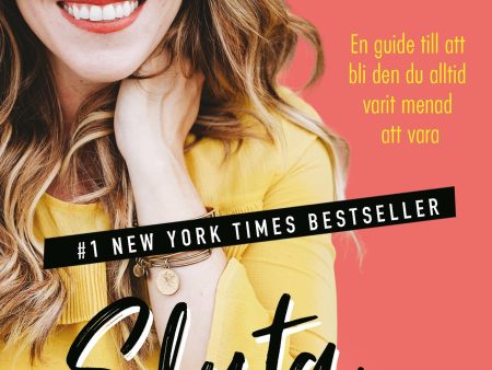 Sluta tro på alla lögner! : en guide till att bli den du alltid varit menad att vara on Sale