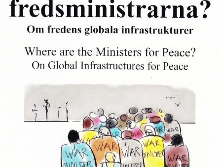 Var är fredsministrarna? : om fredens globala infrastruktur   Where are the ministers for peace? : on global infrastructures for peace Sale