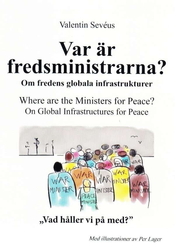 Var är fredsministrarna? : om fredens globala infrastruktur   Where are the ministers for peace? : on global infrastructures for peace Sale