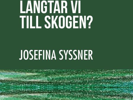 Varför längtar vi till skogen? Hot on Sale