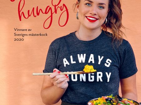 Always hungry : vinnare av Sveriges mästerkock 2020 Hot on Sale